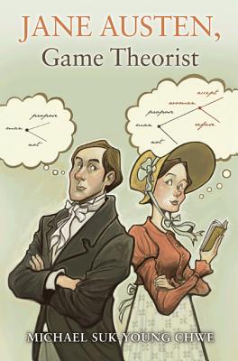 Jane Austen, Game Theorist - Chwe, Michael Suk-Young