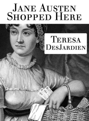 Jane Austen Shopped Here - DesJardien, Teresa
