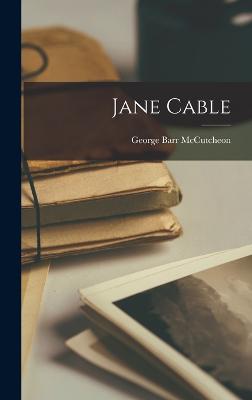 Jane Cable - McCutcheon, George Barr