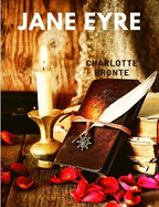 Jane Eyre: A True Classic Romance that Belongs on Every Bookshelf