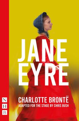 Jane Eyre - Bront, Charlotte, and Bush, Chris (Adapted by)