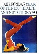Jane Fonda's Year of Fitness, Health and Nutrition, 1985