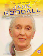 Jane Goodall: Revolutionary Primatologist and Anthropologist: Revolutionary Primatologist and Anthropologist