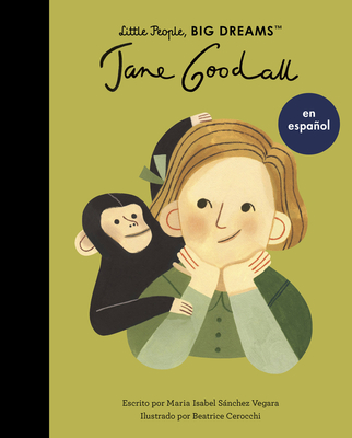 Jane Goodall (Spanish Edition) - Sanchez Vegara, Maria Isabel, and Cerocchi, Beatrice (Illustrator)