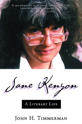 Jane Kenyon: A Literary Life - Timmerman, John H, PH.D.