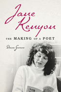 Jane Kenyon: The Making of a Poet