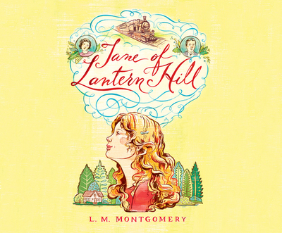 Jane of Lantern Hill - Montgomery, L M, and Saunders, Lauren (Narrator)