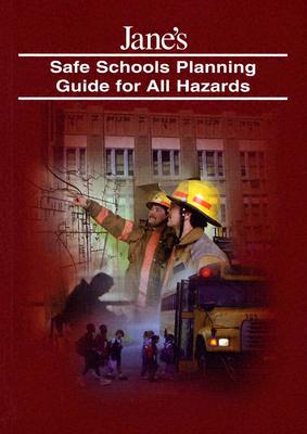 Jane's Safe Schools Planning Guide for All Hazards - Dorn, Mike (Editor), and Wong, Marleen (Editor), and Shepherd, Sonayia (Editor)