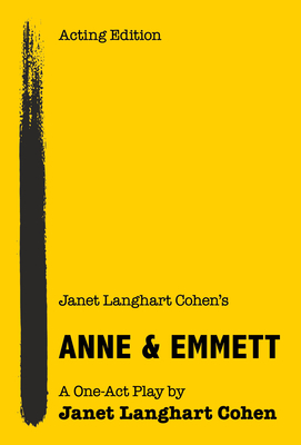 Janet Langhart Cohen's Anne & Emmett: A One-Act Play - Anne & Emmett LLC