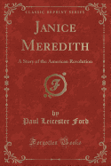 Janice Meredith: A Story of the American Revolution (Classic Reprint)