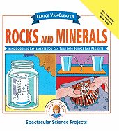 Janice Vancleave's Rocks and Minerals: Mind-Boggling Experiments You Can Turn Into Science Fair Projects
