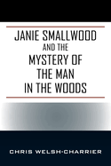 Janie Smallwood and the Mystery of the Man in the Woods