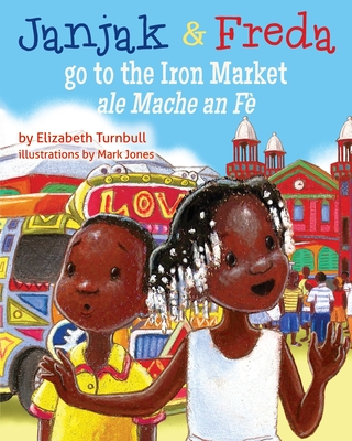 Janjak and Freda Go to the Iron Market - Turnbull, Elizabeth J, and Turnbull, Wally R (Translated by)