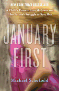 January First: A Child's Descent Into Madness and Her Father's Struggle to Save Her