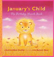 January's Child: The Birthday Month Book - Gosline, Andrea Alban