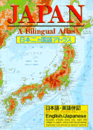Japan, a Bilingual Atlas: Nihon Nikakokugo Atorasu