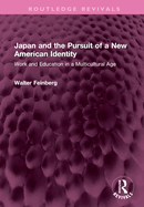 Japan and the Pursuit of a New American Identity: Work and Education in a Multicultural Age