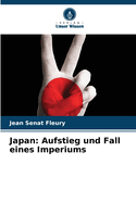 Japan: Aufstieg und Fall eines Imperiums