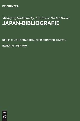 Japan-Bibliografie, Band 3/1, Japan-Bibliografie (1951-1970) - Hadamitzky, Wolfgang, and Rudat-Kocks, Marianne