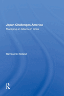 Japan Challenges America: Managing an Alliance in Crisis