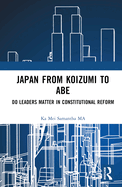 Japan from Koizumi to Abe: Do Leaders Matter in Constitutional Reform