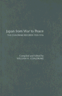 Japan from War to Peace: The Coaldrake Records 1939-1956 - Coaldrake, William H (Editor)