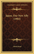 Japan, Our New Ally (1902)