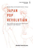 Japan-Pop-Revolution: Neue Trends Der Japanischen Gesellschaft Reflektiert in Der Popkultur