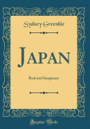 Japan: Real and Imaginary (Classic Reprint)