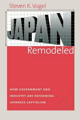 Japan Remodeled - Vogel, Steven K