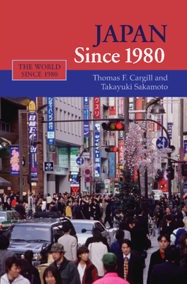 Japan since 1980 - Cargill, Thomas F., and Sakamoto, Takayuki