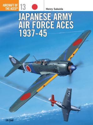 Japanese Army Air Force Aces 1937 45 - Sakaida, Henry