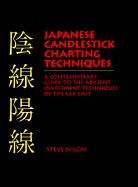 Japanese Candlestick Charting Techniques: A Contemporary Guide to the Ancient Investment Techniques of the Far East, Second Edition