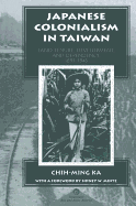 Japanese Colonialism in Taiwan: Land Tenure, Development, and Dependency, 1895-1945