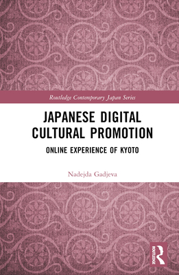 Japanese Digital Cultural Promotion: Online Experience of Kyoto - Gadjeva, Nadejda