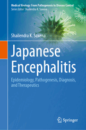 Japanese Encephalitis: Epidemiology, Pathogenesis, Diagnosis, and Therapeutics