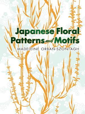 Japanese Floral Patterns and Motifs - Orban-Szontagh, Madeleine