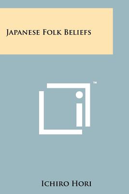 Japanese Folk Beliefs - Hori, Ichiro