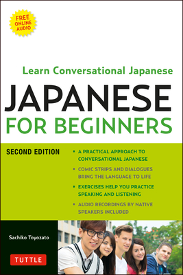 Japanese for Beginners: Learning Conversational Japanese - Second Edition (Includes Online Audio) - Toyozato, Sachiko