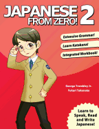 Japanese from Zero! 2: Proven Techniques to Learn Japanese for Students and Professionals