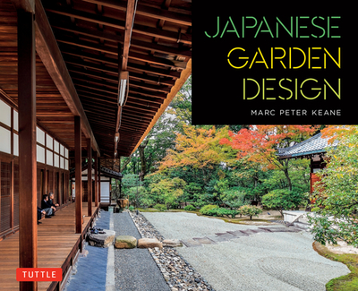 Japanese Garden Design - Keane, Marc Peter, and Ohashi, Haruzo (Photographer)