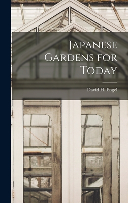 Japanese Gardens for Today - Engel, David H (David Harris) (Creator)