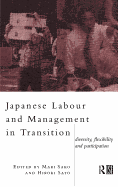 Japanese Labour and Management in Transition: Diversity, Flexibility and Participation