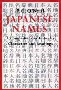 Japanese Names: Comprehensive Index by Characters and Readings