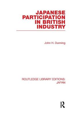 Japanese Participation in British Industry - Dunning, John