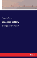 Japanese pottery: Being a native report