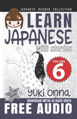 Japanese Reader Collection Volume 6: Yuki Onna - Boutwell, Yumi, and Boutwell, Clay