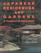 Japanese residences and gardens : a tradition of integration