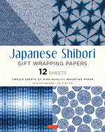 Japanese Shibori Gift Wrapping Papers: 12 Sheets of High-Quality 18 X 24" (45 X 61 CM) Wrapping Paper