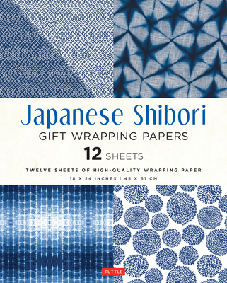 Japanese Shibori Gift Wrapping Papers: 12 Sheets of High-Quality 18 X 24" (45 X 61 CM) Wrapping Paper - Tuttle Publishing (Editor)